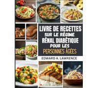 Livre de recettes sur le régime rénal diabétique pour les personnes âgées