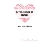 Livre de rendez-vous pour couples: Notre histoire racontée par nous deux | Cadeau de couple pour lui et pour elle | Cadeau de Saint-Valentin ou d’anniversaire | Broché | Format A5