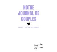Livre de rendez-vous pour couples: Notre histoire racontée par nous deux | Cadeau de couple pour lui et pour elle | Cadeau de Saint-Valentin ou d’anniversaire | Broché | Format A5