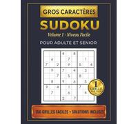 Livre de Sudoku Gros Caractères pour Adulte et Senior: 150 Grilles Faciles - Une Grille par Page - Volume 1 - Niveau Facile - Solutions Incluses - ... de Logique pour Adulte, Débutant et Senior