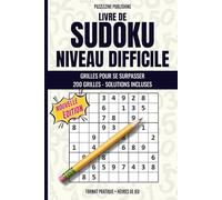 Livre de Sudoku Niveau Difficile: 200 grilles pour tester votre esprit - solutions à chaque puzzle - parfait pour affiner vos compétences, relever des défis exigeants et stimuler votre réflexion