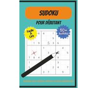 Livre De Sudoku Pour Débutant: Sudoku niveau facile I Facile À Lire I 6x9 niches, 110 pages I 50+ Sudoku … Cadeaux pour les vacances, les voyages et le temps libre Description
