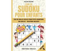 Livre de Sudoku pour Enfants: Volume 4 | Grilles 6×6 | 300 Puzzles Faciles avec Solutions Complètes | Jeux de Logique et d’Amusement pour les Jeunes Solvers