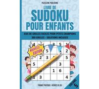 Livre de Sudoku pour Enfants: Volume 5 | Grilles 6×6 | 300 Puzzles Faciles avec Solutions Complètes | Plaisir et Logique pour les Jeunes Amateurs de Sudoku