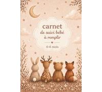 Livre de suivi bébé 0-6 mois: Carnet complet à remplir pour suivre les routines (sommeil, allaitement, santé) | Journal de naissance | Cadeau jeune maman | Format pratique 6x9 pouces | 200 pages