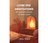 Livre des méditations: Sur quarante versets du Saint Coran