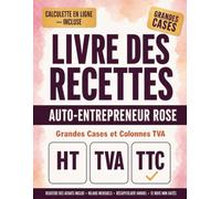 Livre des Recettes Auto-Entrepreneur Rose : Grandes Cases et Colonnes TVA: Registre des achats inclus | Comptabilité micro-entreprise conforme : mode ... et récapitulatif annuel | 12 mois non datés