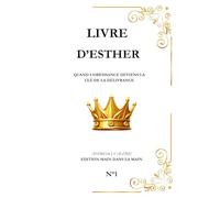 Livre d'Esther: Quand l’obéissance deviens la clé de la délivrance