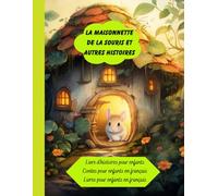 Livre d'histoires pour enfants: Contes pour enfants en français, Livres pour enfants en français (Livres contes enfants en français)