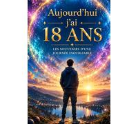 Livre d'Or 18 Ans Homme : Souvenirs d'un anniversaire inoubliable: Messages, photos et souvenirs à partager pour célébrer une étape unique vers l'âge adulte