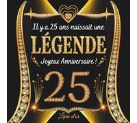 Livre d'or 25 ans: Anniversaire 25 ans | 100 pages à personnaliser avec des photos et des messages | Cadeau original famille hommes et femmes.