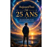 Livre d'Or 25 Ans Homme : Souvenirs d'un anniversaire inoubliable: Messages, photos et souvenirs à partager pour célébrer un anniversaire marquant
