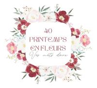 Livre d'Or 40 Ans Femme | 40 Printemps en Fleurs: Carnet Anniversaire Romantique Design Floral Aquarelle - 41 Pages Premium Couleur 21,6x21,6cm - L'Écrin Parfait pour vos Messages d'Amour