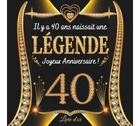 Livre d'or 40 ans: Joyeux Anniversaire 40 ans | 100 pages à personnaliser avec des photos et des messages | cadea collègue et famille
