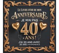 Livre d'or Anniversaire 40 ans: Cadeau humour femme homme | 100 pages à personnaliser félicitations et photos