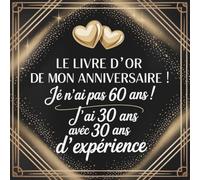 Livre d'or Anniversaire 60 ans: Cadeau original pour femme et homme - 100 pages à remplir avec félicitations, souvenirs et photos