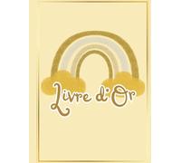 Livre d'Or | Arc-en-Ciel Doré: Grand Format A4 | Couverture rigide | 100 pages | Toutes Cérémonies (Mariages, PACS, Anniversaires...)