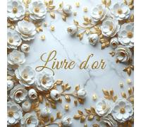 Livre d'or blanc et doré: livre original et élégant pour événements: mariage, départ à la retraite, collègue, anniversaire, EVJF, EVG, Pacs, noces, baby shower, vernissage et inauguration, etc.