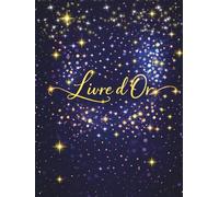 Livre d'Or: Bleu et Or - Mariage, PACS, Fiançailles, Noces, Anniversaire, Baptême, Communion, Baby Shower, EVJF, EVG, Retraite, Mutation, Fête. Pages ... félicitations des invités. COUVERTURE RELIÉ