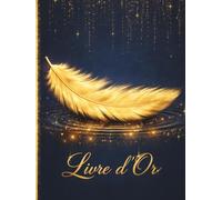 Livre d'Or: Bleu et Or- Mariage, PACS, Fiançailles, Noces, Anniversaire, Baptême, Communion, Baby Shower, EVJF, EVG, Retraite, Mutation, Fête et ... messages, photos et félicitations des invités