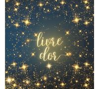 Livre d'Or Bleu: Mariage, Anniversaire, Baptême, Communion, Baby Shower, PACS, EVJF, Départ Retraite, Vernissage, Diplôme, Examens, Exposition d'Art, ... | Bleu et Doré, Nuit étoilée, Feu d'Artifice