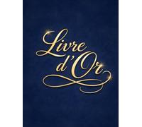 Livre d'Or: Bleu nuit Elégant - Mariage, PACS, Fiançailles, Noces, Anniversaire, Baptême, Communion, Baby Shower, EVJF, Retraite, Mutation, Fête et ... félicitations des invités. Couverture Rigide