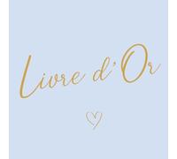 Livre d'Or: Bleu Pastel - Mariage, PACS, Fiançailles, Noces, Anniversaire, Baptême, Communion, Baby Shower, EVJF. 101 Pages à remplir avec messages, photos et félicitations des invités.