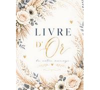 Livre d'Or: Champêtre et Bohème Chic - Couverture rigide élégante - Design floral intemporel - Souvenir précieux de votre événement - Livre à ... invités - Thème nature - Cadeau de mariage