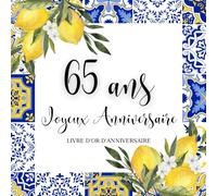 Livre d'or d'anniversaire - 65 ans: Souvenir d'anniversaire pour femme - Thème Dolce Vita Bleu et Jaune