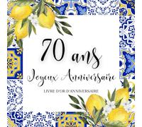 Livre d'or d'anniversaire - 70 ans: Souvenir d'anniversaire pour femme - Thème Dolce Vita Bleu et Jaune
