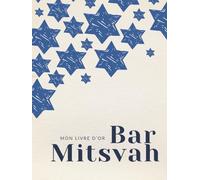 Livre d'or de ma Bar Mitsvah - Souvenirs et bénédictions - Modèle Étoiles: BONUS : 10 paroles de sagesse juive expliquées