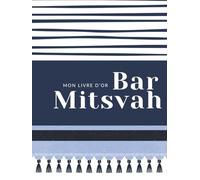 Livre d'or de ma Bar Mitsvah - Souvenirs et bénédictions - Modèle Talit: BONUS : 10 paroles de sagesse juive expliquées