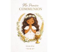Livre d'or de ma Première Communion - Fille : Messages, Dédicaces, Souvenirs et Photos | Beau cadeau pour fille, filleule ou petite-fille