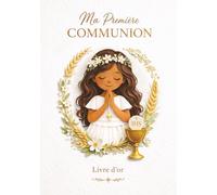 Livre d'or de ma Première Communion - Fille : Messages, Dédicaces, Souvenirs et Photos | Beau cadeau pour fille, filleule ou petite-fille