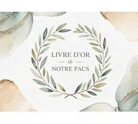 Livre d'Or de notre PACS: Souvenirs, vœux et messages pour célébrer notre union (100 Pages)