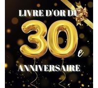 Livre d'or du 30e anniversaire: Idéal pour les dédicaces, vœux et photos. Convient à 30-60 invités. Livre d'or et album souvenir pour un 30e anniversaire, parfait en décoration ou en cadeau.