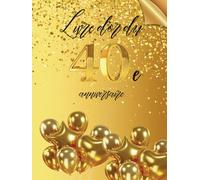 Livre d'or du 40e anniversaire: Idéal pour les dédicaces, vœux et photos. Convient à 30-60 invités. Livre d'or et album souvenir pour un 40e anniversaire, parfait en décoration ou en cadeau.