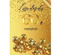 Livre d'or du 60e anniversaire: Idéal pour les dédicaces, vœux et photos. Convient à 30-60 invités. Livre d'or et album souvenir pour un 60e anniversaire, parfait en décoration ou en cadeau.