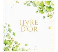 Livre d'Or: Ginkgo Vert, Doré, Blanc, Feuilles de Ginkgo biloba - Livre d'Or Idéal Mariage, Fête, Anniversaire, Retraite, Baptême, Naissance, Gîte, ... avec Souvenirs, Photos, Messages