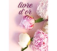 livre d'or: livre d'or floral pour les baptêmes, mariages, naissances, anniversaires et autres événements divers .