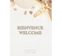 Livre d'Or: Location Saisonnière, Airbnb, Vacances à la mer | Guest Book Welcome, Bienvenue, Couverture RIGIDE, Gîte, Hôtel, Maison, Chambre d'Hôte, ... Hébergement Touristique | Coquillage, Plage