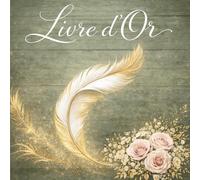 Livre d'or Mariage Champêtre: Bohème Chic et Elegant - EVJF, Retraite Femme Mutation Anniversaire, Baby Shower, Gender Reveal Bapteme - Beige Vert ... Floral rustique Original Grand format