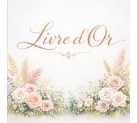 Livre d'or Mariage Champêtre: Bohème - Pacs, EVJF, Retraite femme Mutation Anniversaire, Baby Shower Gender Reveal Bapteme - Beige Blanc Doré Fleuri - ... Original Grand format 100 pages blanches