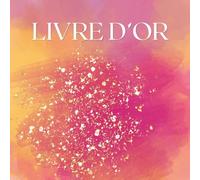 Livre d'Or Mariage Rose Orange: Doré | Anniversaire EVJF, Retraite, Bapteme, Fête Diplôme, Gîte Hôtel Location Saisonnière, hôte Baby Shower, Gender ... d'art Galerie d'artiste | 100 pages vierges