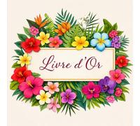 Livre d'Or Mariage Tropical Élégant - Messages, Souvenirs, Vœux et Photos des Invités | Album Souvenir de Mariage | Format Carré 21,59 x 21,59 cm: ... et Vœux des Invités pour Notre Grand Jour