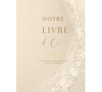 Livre d'Or Mariage: Un précieux souvenir à remplir de mots, d'émotions et de bonheur.