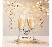 Livre d'Or: Notre PACS | Livre d'Or de notre PACS - Cahier de Souvenirs, Messages et Moments Précieux pour Célébrer votre Union - Cadeau Idéal pour ... | Livre d'Or PACS, Doré, Chic à Personnaliser