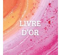 Livre d'Or Orange et Rose: Mariage, Fête Anniversaire, Baptême, Noces, EVJF, Pot de Départ Collègue, Retraite, Gîte, hôtel, Location Saisonnière, ... Coloré, Fleurs Tropicales, Exotique, Fuchsia