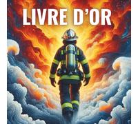 Livre d'Or: Pompier, Sapeur Pompier - Livre d'or à Personnaliser, Idéal Cadeau Souvenir Pour Pompier, Tout Type d'évènement : Départ en Retraite, ... Hommage, Fête Pompiers - Carré Grand Format