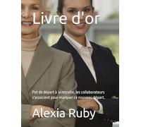Livre d'or: Pot de départ à la retraite, les collaborateurs s'associent pour marquer ce nouveau départ.